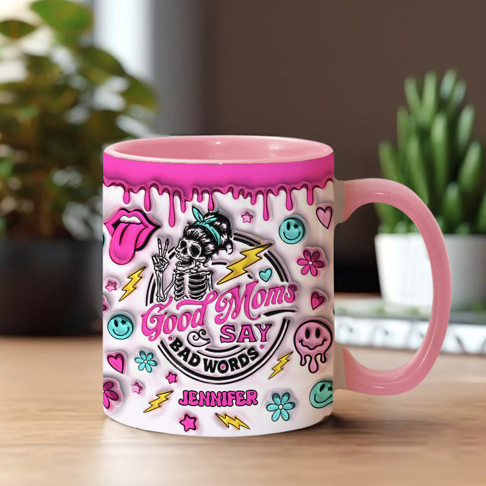 Good Moms Say Bad Words - Gift for mom - Personalized Accent Mug