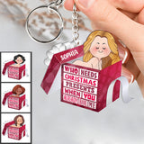 Who Needs Christmas Presents When You Already Have Me - gift for husband, boyfriend, boyfriend, girlfriend, wife, husband - Personalized Keychain