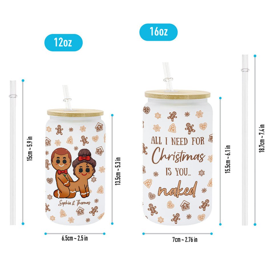 All I Need For Christmas - Personalized Couple Can Glass