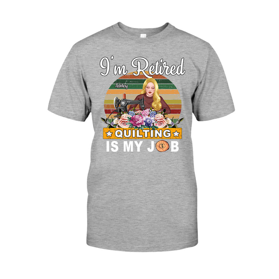 Quilting Is My Job - Personalized Quilting T-shirt And Hoodie