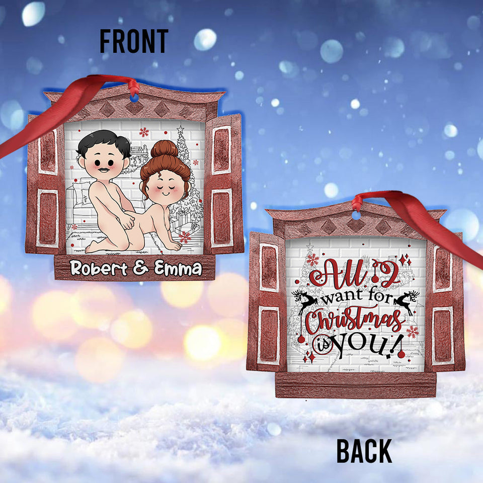 All I Want For Christmas Is You - Personalized Couple Ornament