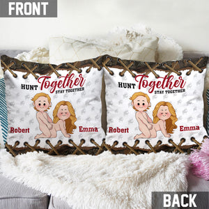 Hunt Together Stay Together - Personalized Hunting Throw Pillow