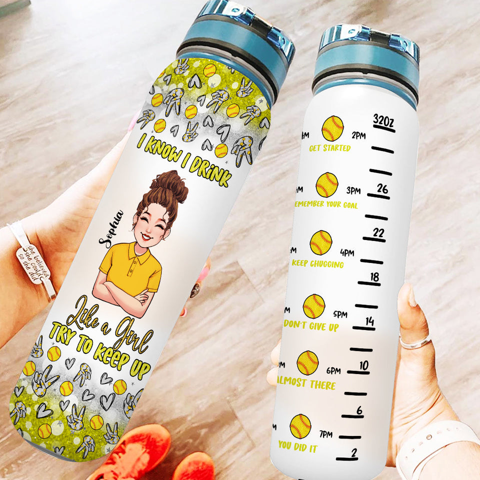 Like A Girl Try To Keep Up - Personalized Softball Water Tracker Bottle