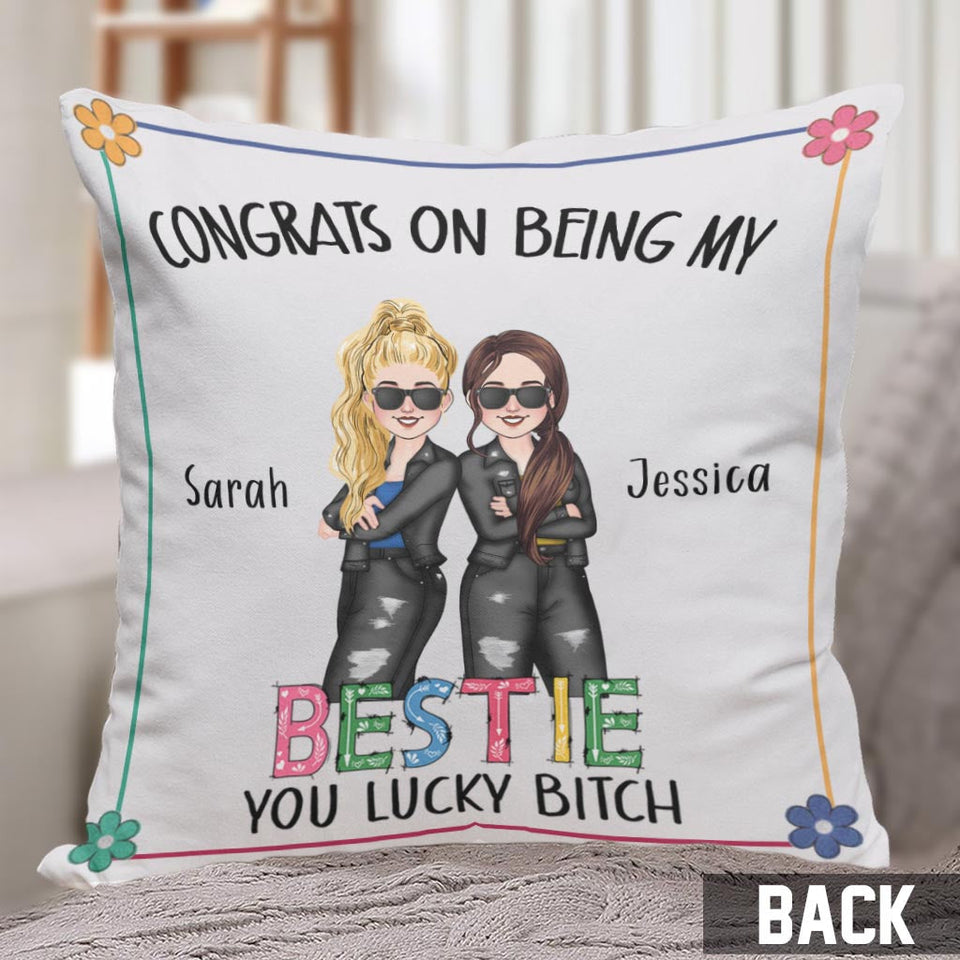 Congrats On Being My Bestie - Personalized Bestie Throw Pillow