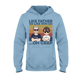 Like Father Like Son - Gift for dad, dad - Personalized T-shirt And Hoodie