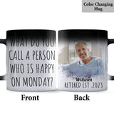 What Do you Call A Person - Personalized Retired Mug