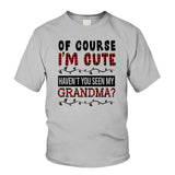 Of Course I'm Cute - Personalized Grandpa T-shirt And Hoodie