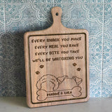 Every Snack You Make - Personalized Dog Cutting Board