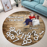 Who Cares I'm Retired - Personalized Retired Round Rug