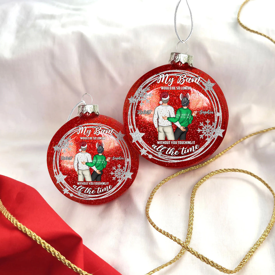 Touch My Bum - Personalized Couple Glitter Ornament Ball