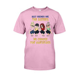 Best Friends Are The Sisters We Choose For Ourselves - Bestie gift for sister - Personalized T-shirt And Hoodie