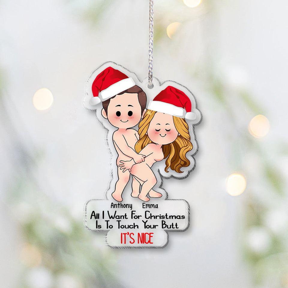 All I Want For Christmas Is To Touch Your Butt It’s Nice - Personalized Couple Transparent Ornament