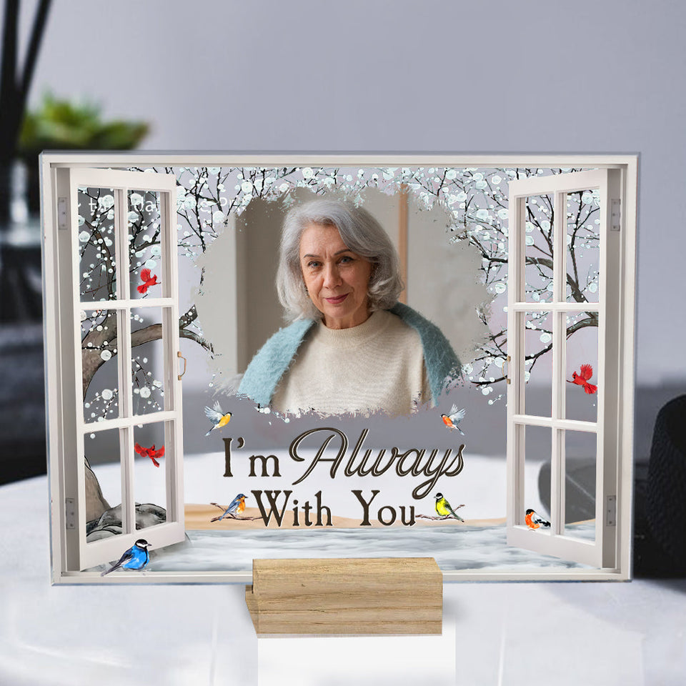 Je suis toujours avec toi - Plaque commémorative personnalisée en acrylique transparent