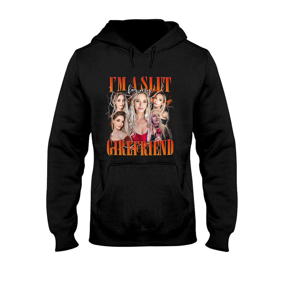 I’m A Slut For My girlfriend - Personalized Boyfriend and Girlfriend T-shirt And Hoodie