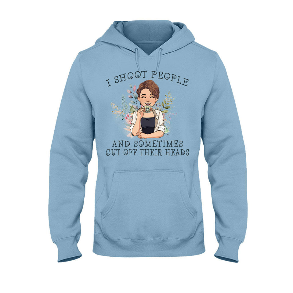 I Shoot People - Personalized Photography T-shirt And Hoodie