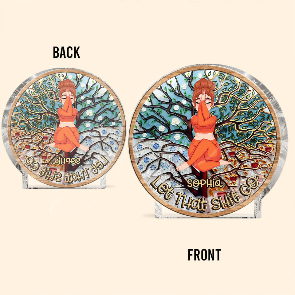 Let That Shit Go - Personalized Yoga Custom Shaped Acrylic Plaque