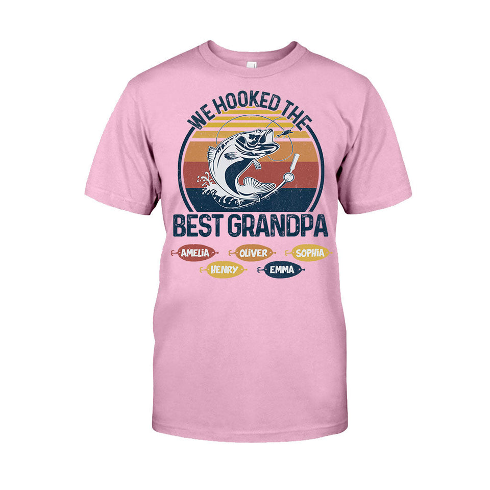 We Hooked The Best Dad Fishing Dad Grandpa - Fishing gift for dad, grandpa - Personalized T-shirt And Hoodie