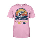 We Hooked The Best Dad Fishing Dad Grandpa - Fishing gift for dad, grandpa - Personalized T-shirt And Hoodie
