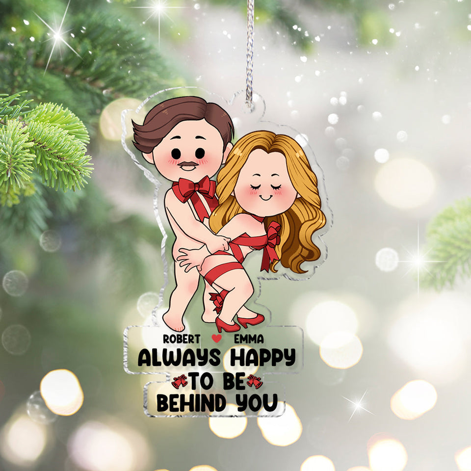 Always Happy To Be Behind You - Personalized Couple Transparent Ornament