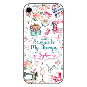 Sewing Is My Therapy - Personalized Sewing Phone Case