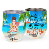 The Beach Is Calling - Personalized Sea Lover Wine Tumbler