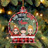 Who need Santa when you have Nana - Personalized Grandma Ornament