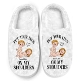 Put Your Legs On My Shoulders - Personalized Couple Slippers