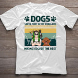 Dogs And Hiking Solve My Problems - Personalized Hiking T-shirt & Hoodie