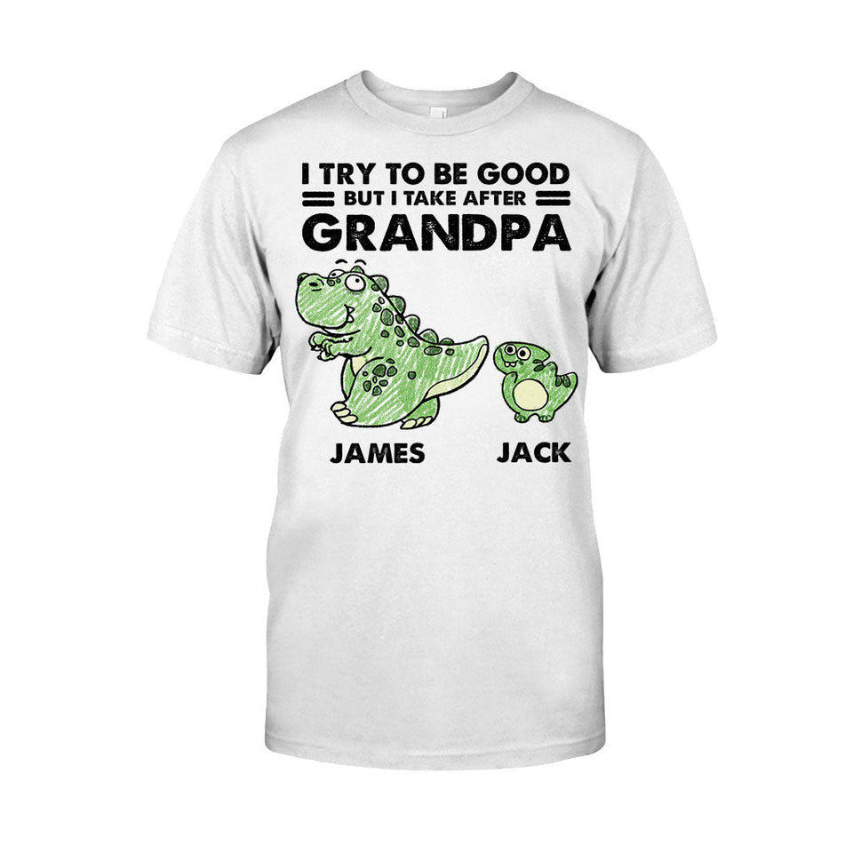 I Take After My Grandma/Grandpa - Gift for grandpa - Personalized T-shirt And Hoodie