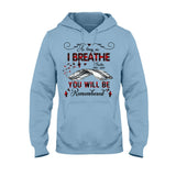 You Will Be Remembered - Personalized Memorial T-shirt & Hoodie