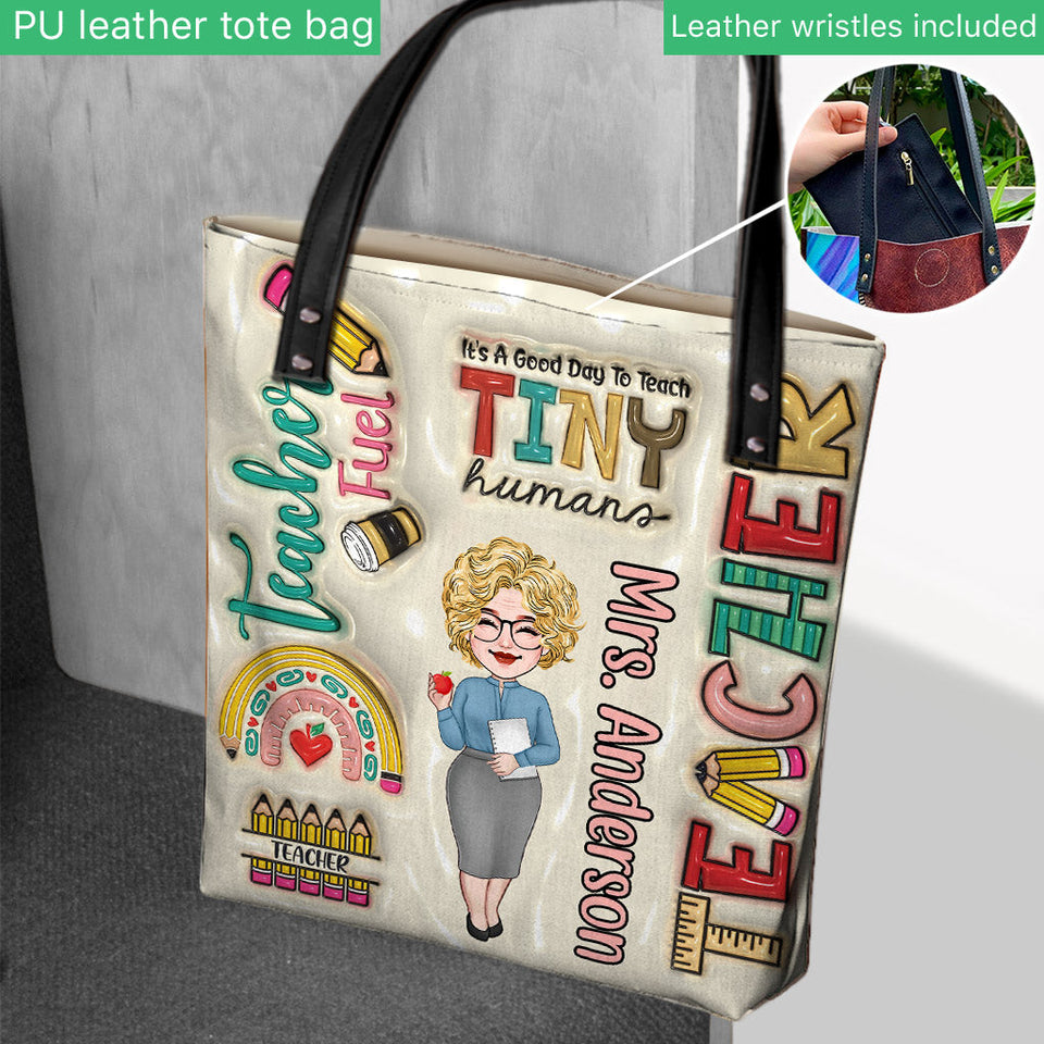 It's A Good Day To Teach The Tiny Humans - Personalized Teacher Tote Bag