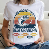 We Hooked The Best Dad Fishing Dad Grandpa - Fishing gift for dad, grandpa - Personalized T-shirt And Hoodie