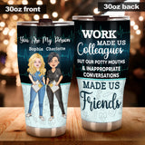 Work Made Us Colleagues - Personalized Nurse Tumbler