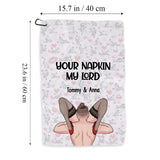 Your Napkin My Lord - Personalized Couple Towel