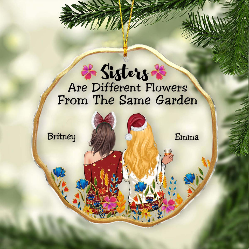 Sisters Are Flowers From The Same Garden - Personalized Sister Transparent Ornament