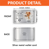 Don't Cry For Me I'm OK - Personalized Dog Wallet Insert Card