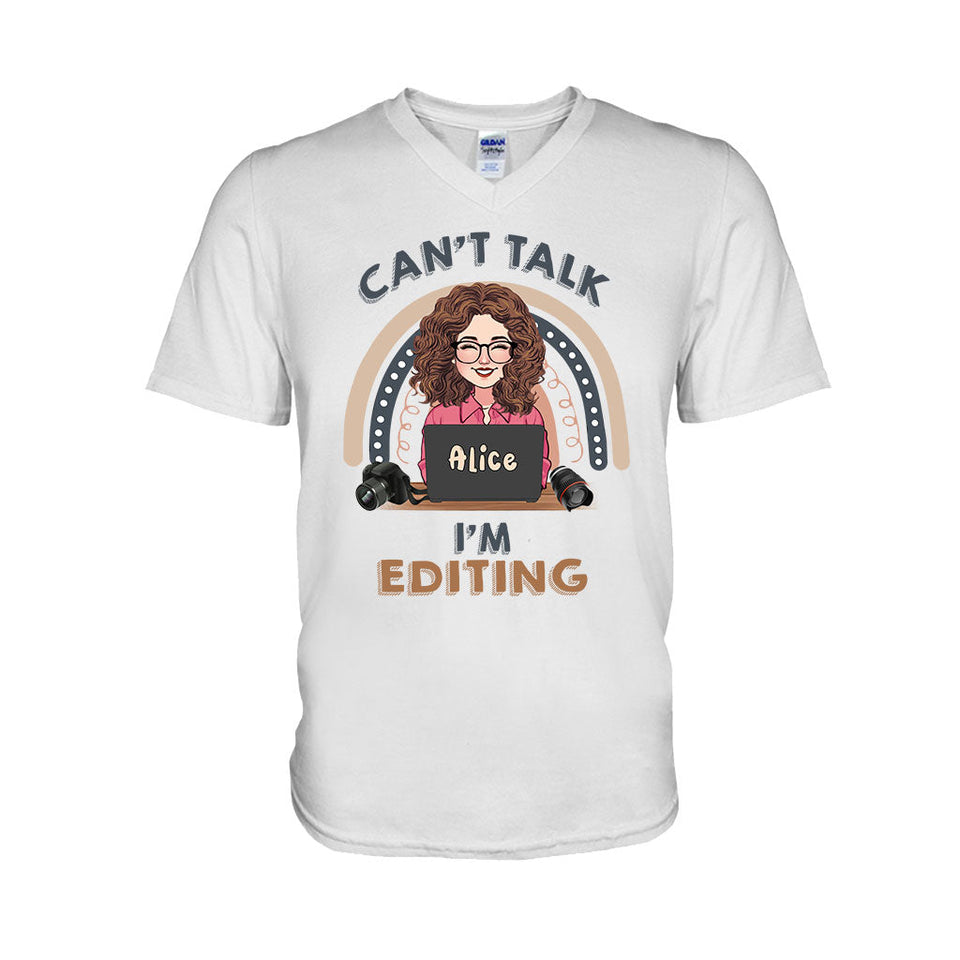 Can't Talk I'm Editing - Personalized Photography T-shirt & Hoodie