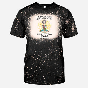 I’m Mostly Peace Love And Light - Personalized Yoga Bleached T-Shirt