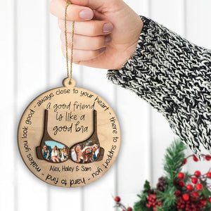 A Good Friend Is Like A Good Bra - Personalized Bestie 2 Layered Piece Ornament