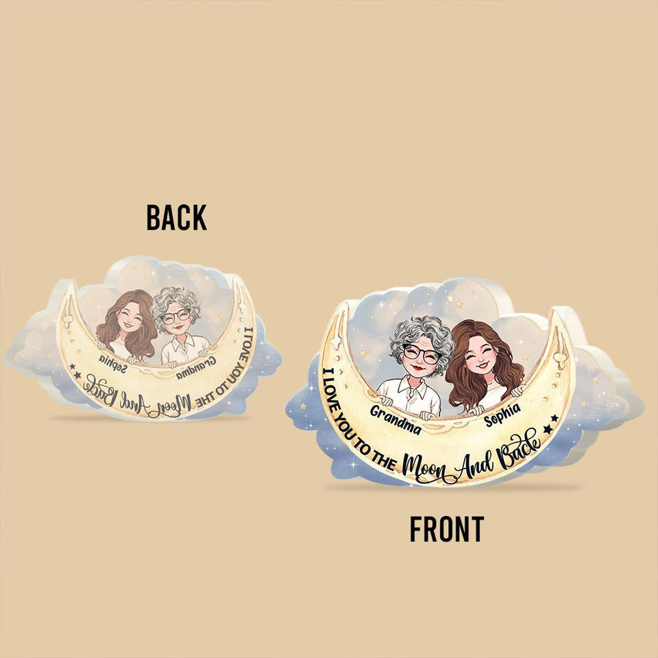 I Love You To The Moon And Back - Gift for mom, grandma, daughter, son, granddaughter, grandson, aunt, - Personalized Custom Shaped Acrylic Plaque