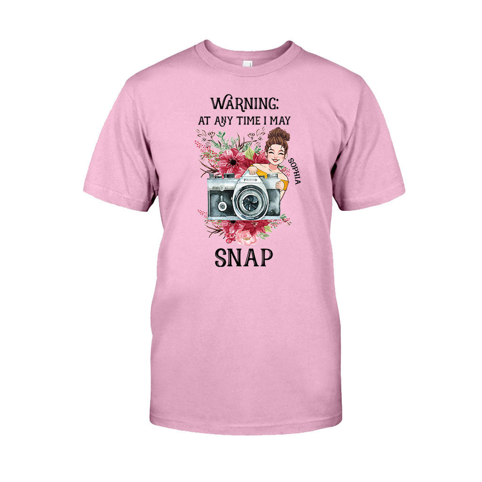 At Any Time I May Snap - Personalized Photography T-shirt and Hoodie