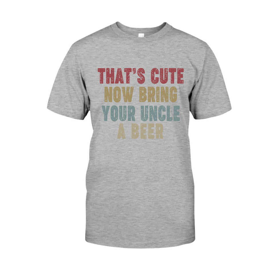 Bring Uncle A Beer - Uncle T-shirt And Hoodie