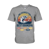 We Hooked The Best Dad Fishing Dad Grandpa - Fishing gift for dad, grandpa - Personalized T-shirt And Hoodie