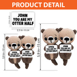 You Are My Otter Half - Personalized Couple Hand Knitted Figurine