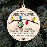 Coworkers Are Like Christmas Lights Together They Shine - Personalized Colleague Ornament