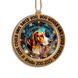 You Were My Favorite Hello And My Hardest Goodbye - Personalized Dog Suncatcher