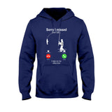 Sorry I Missed Your Call I Was On The Other Line - Personalized Fishing T-shirt And Hoodie