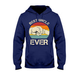 Best Uncle Ever - Uncle T-shirt And Hoodie