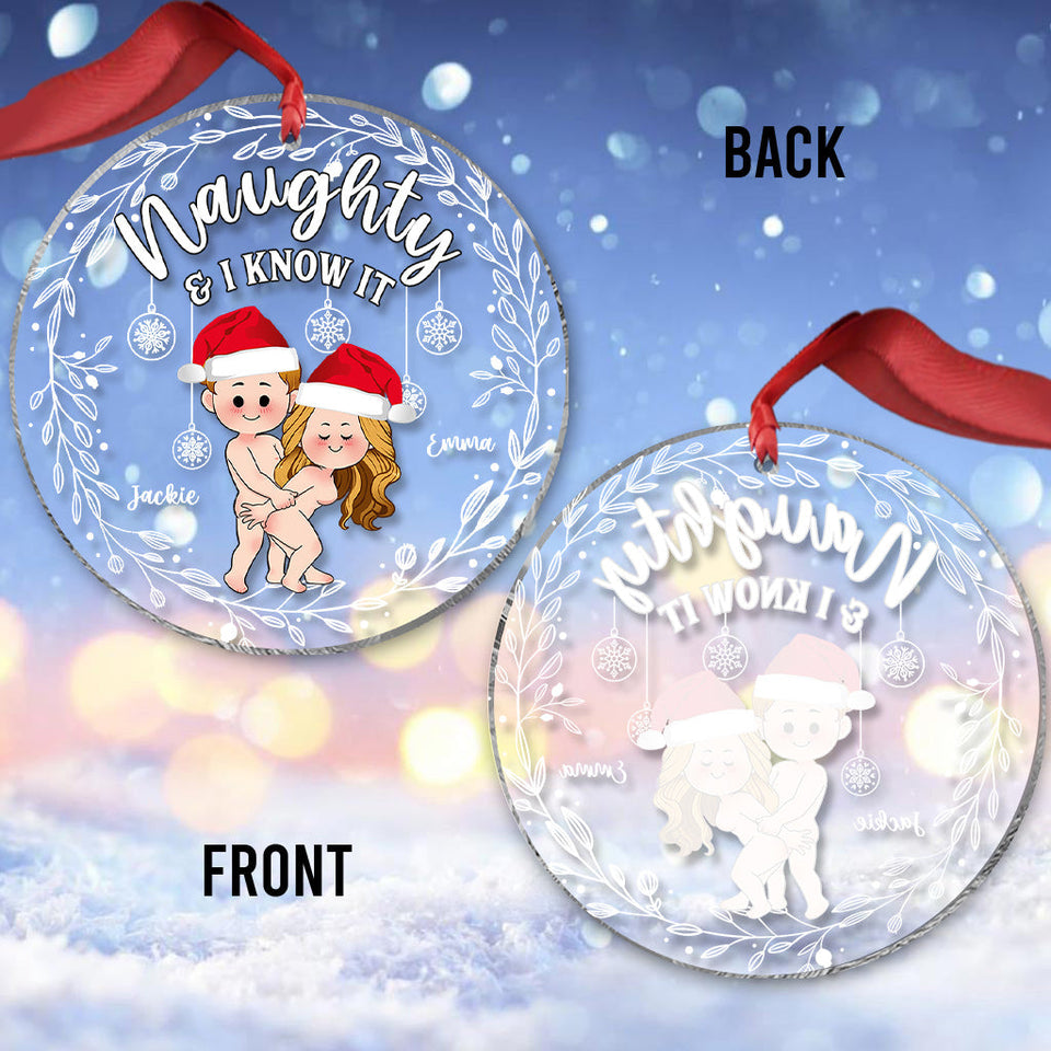 Naughty And I Know It - Personalized Couple Transparent Ornament