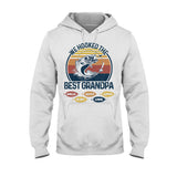We Hooked The Best Dad Fishing Dad Grandpa - Fishing gift for dad, grandpa - Personalized T-shirt And Hoodie